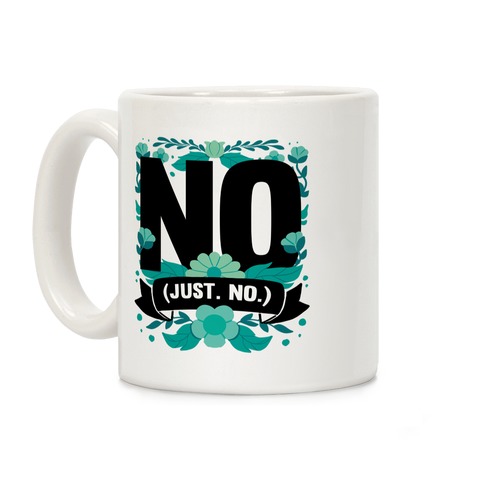 No. Just. No.  Coffee Mug
