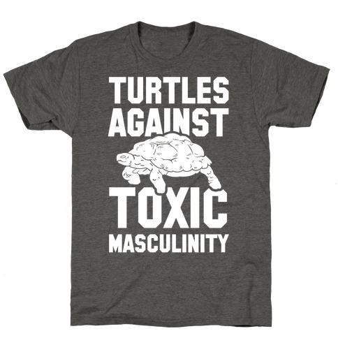 Turtles Agains Toxic Masculinity T-Shirt