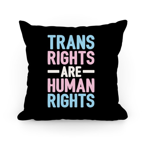 Trans Rights Are Human Rights Pillow