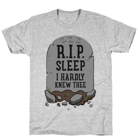 R.I.P. sleep T-Shirt