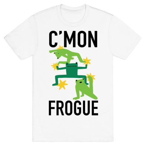 C'mon Frogue T-Shirt