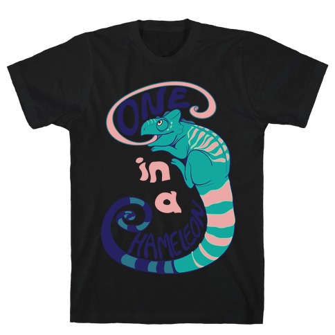 One in a Chameleon T-Shirt