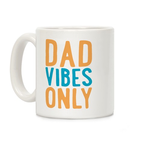 Dad Vibes Only Coffee Mug