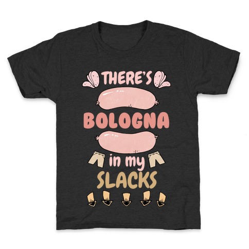 Bologna In My Slacks Kids T-Shirt