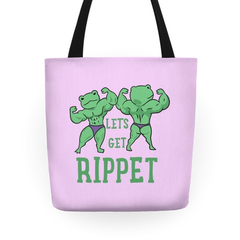 Let's Get Rippet Tote