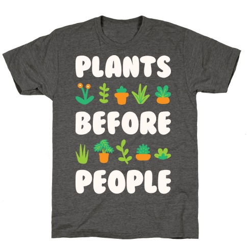Plants Before People T-Shirt