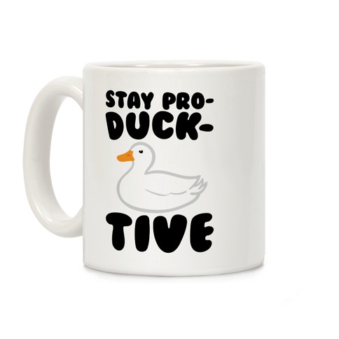 Stay Pro-DUCK-tive Coffee Mug