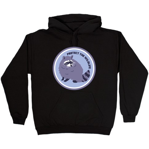 Protect the Wildlife (Raccoon) Hooded Sweatshirt