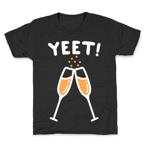 YEET! Cheers! Kids T-Shirt