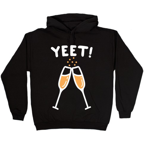 YEET! Cheers! Hooded Sweatshirt