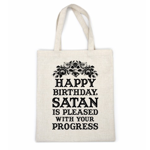 Happy Birthday Satan Is Pleased With Your Progress Casual Tote