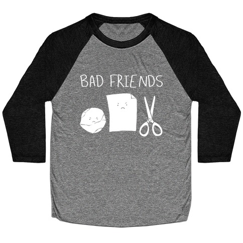 Bad Friends Parody (white) Baseball Tee
