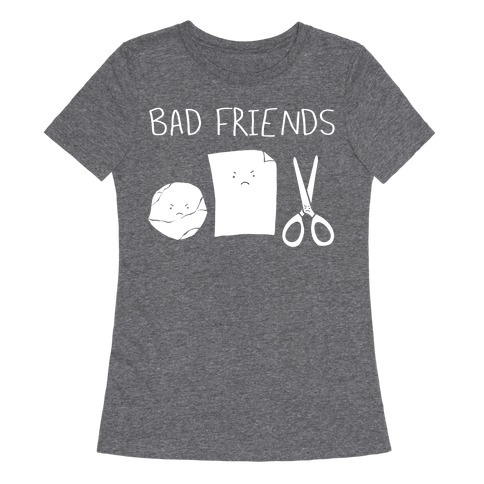 Bad Friends Parody (white) Womens T-Shirt