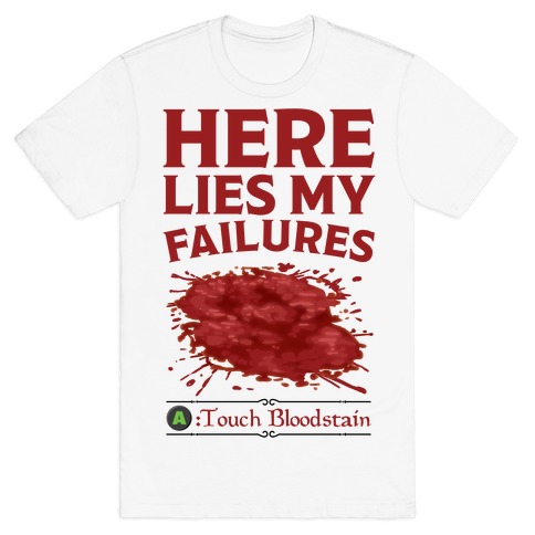 Here Lies My Failures T-Shirt
