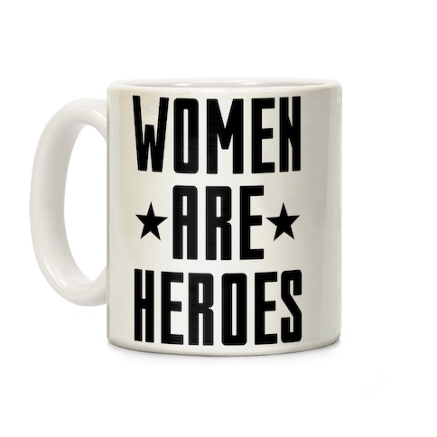 Women Are Heroes Coffee Mug