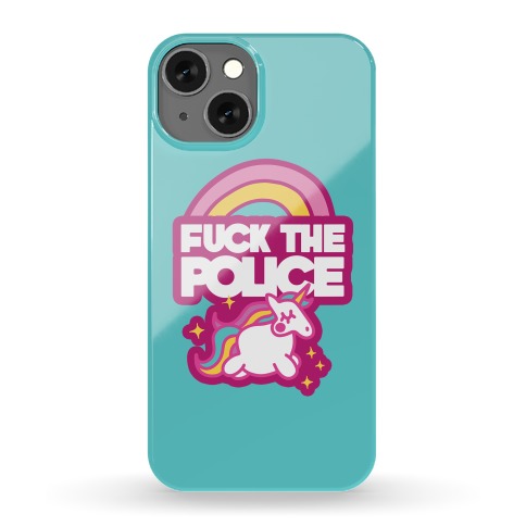 F*** The Police (Unicorn) Phone Case
