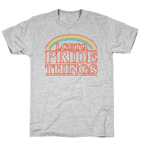 LGBTQ Pride Things Parody T-Shirt