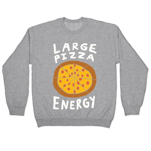 Large Pizza Energy Pullover