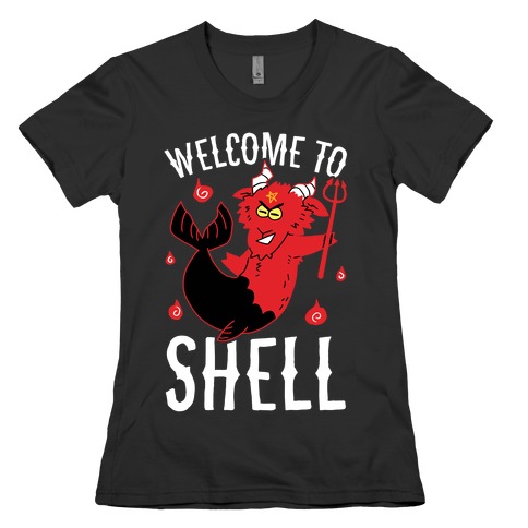 Welcome To Shell Womens T-Shirt