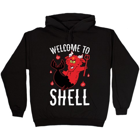Welcome To Shell Hooded Sweatshirt