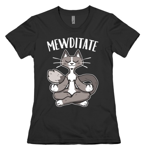 Mewditate Womens T-Shirt