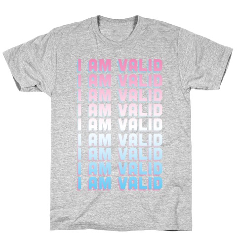I Am Valid - Trans T-Shirt