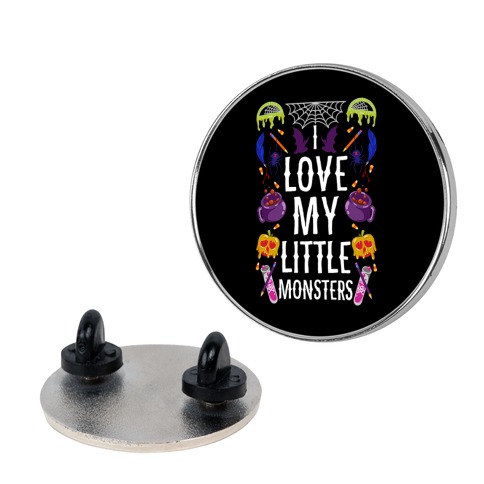 I Love My Little Monsters Pin