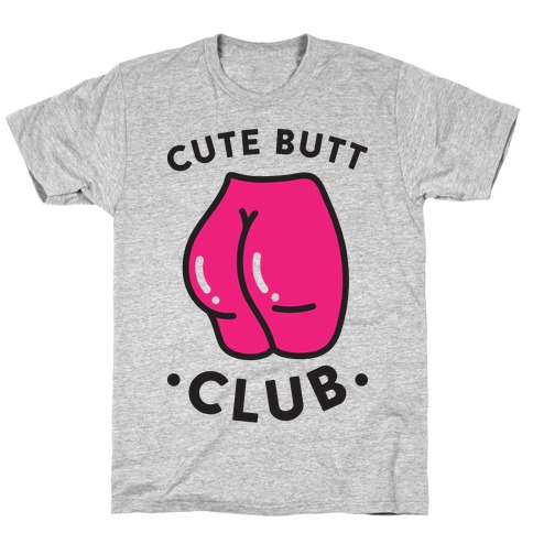 Cute Butt Club T-Shirt
