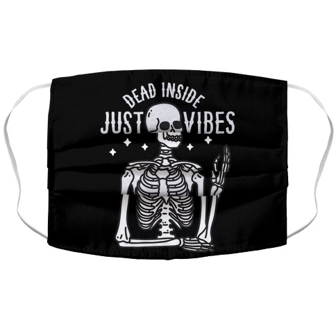 Dead Inside Just Vibes Skeleton Accordion Face Mask