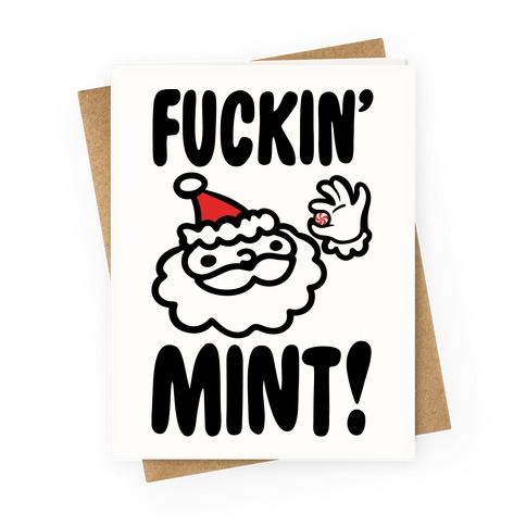 F***in' Mint (Santa Parody) Greeting Card