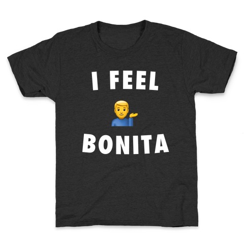 I Feel Bonita (He/Him) Kids T-Shirt