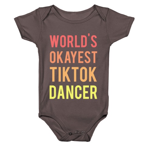 World's Okayest Tiktok Dancer  Baby One-Piece