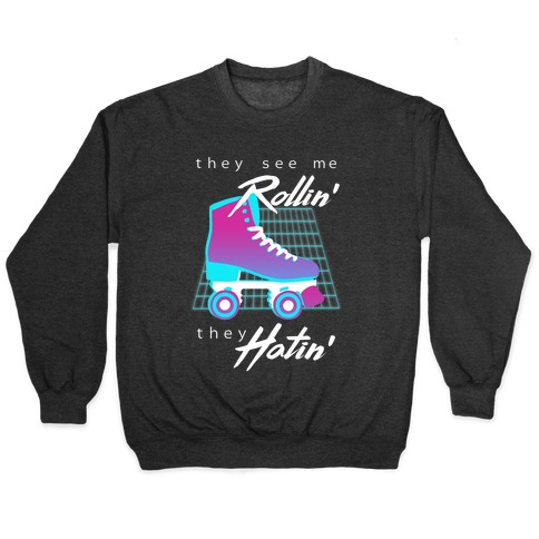 They See Me Rollin' (Synthwave) Pullover