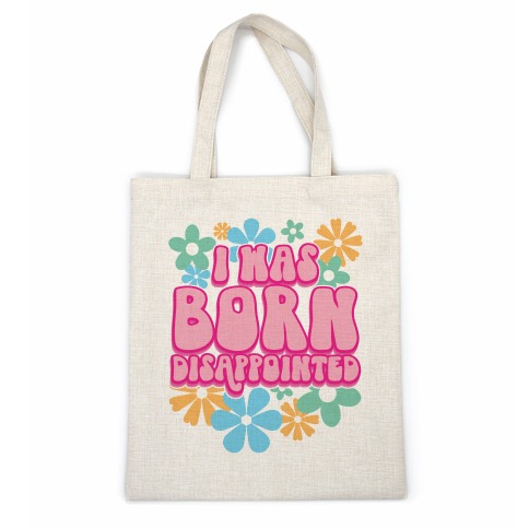 I Was Born Disappointed Casual Tote