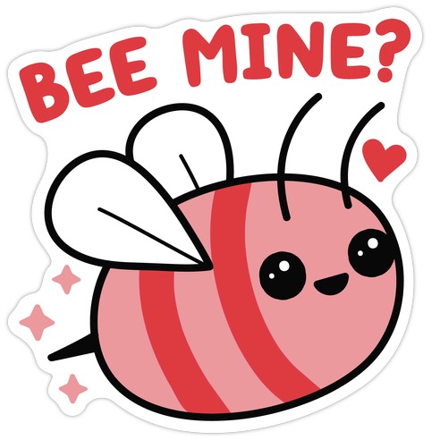 Bee Mine? Die Cut Sticker