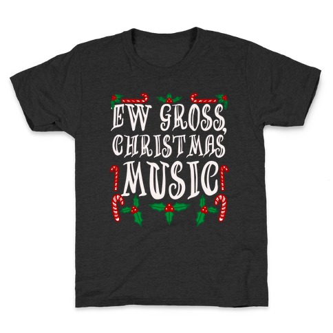 Ew Gross, Christmas Music Kids T-Shirt
