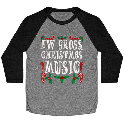 Ew Gross, Christmas Music Baseball Tee