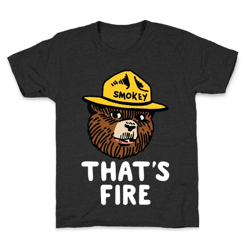 That's Fire Smokey The Bear Kids T-Shirt