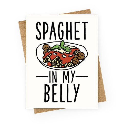 Spaghet in my Belly Greeting Card