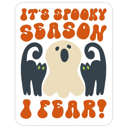 It's Spooky Season I Fear Die Cut Sticker