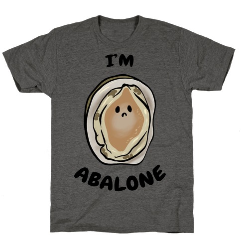 I'm Abalone T-Shirt