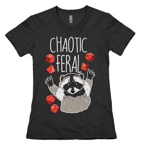 Chaotic Feral Womens T-Shirt