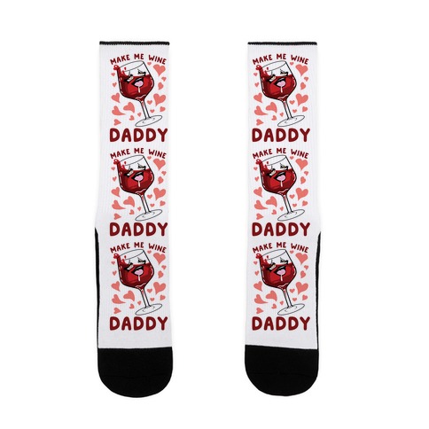 Make Me Wine Daddy Sock