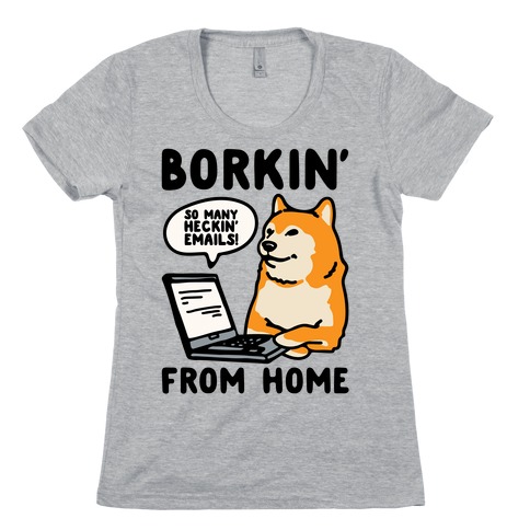 Borkin' From Home Womens T-Shirt