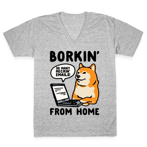 Borkin' From Home V-Neck Tee Shirt