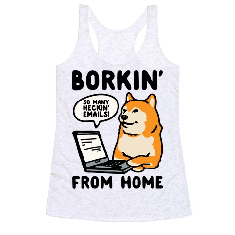Borkin' From Home Racerback Tank Top