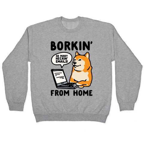 Borkin' From Home Pullover