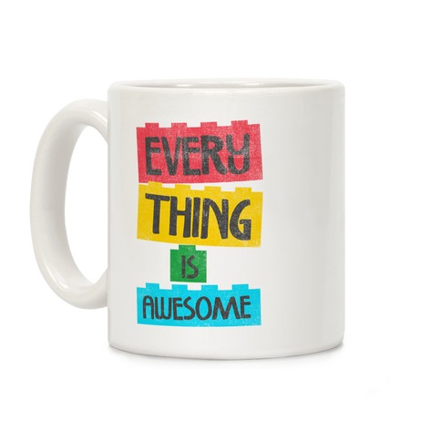 Everything is Awesome Coffee Mug