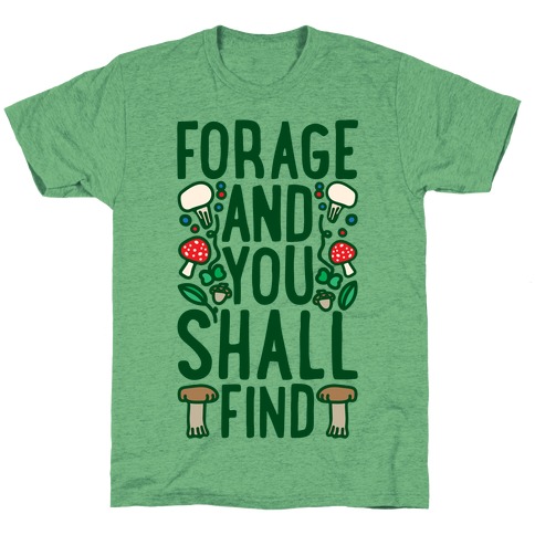 Forage And You Shall Find T-Shirt