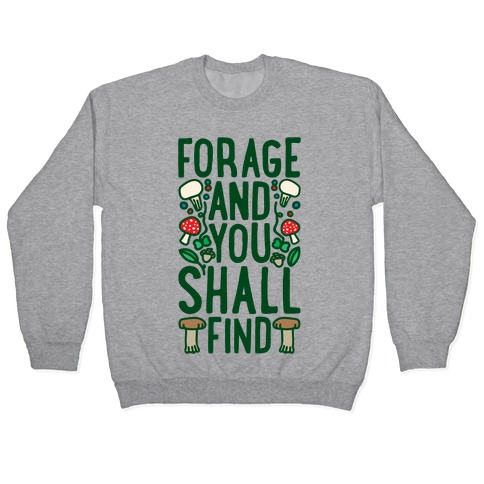 Forage And You Shall Find Pullover